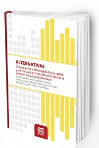 ALTERNATIVAS. Condiciones y estrategias de las radios y los canales sin fines de lucro desde la sanción de la Ley Audiovisual