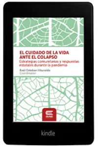 EL CUIDADO DE LA VIDA ANTE EL COLAPSO. Estrategias comunitarias y respuestas estatales durante la pandemia. 