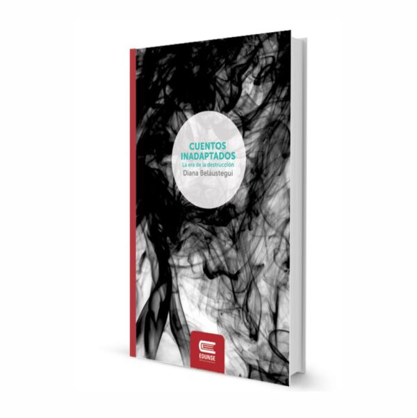 CUENTOS INADAPTADOS. La era de la destrucción