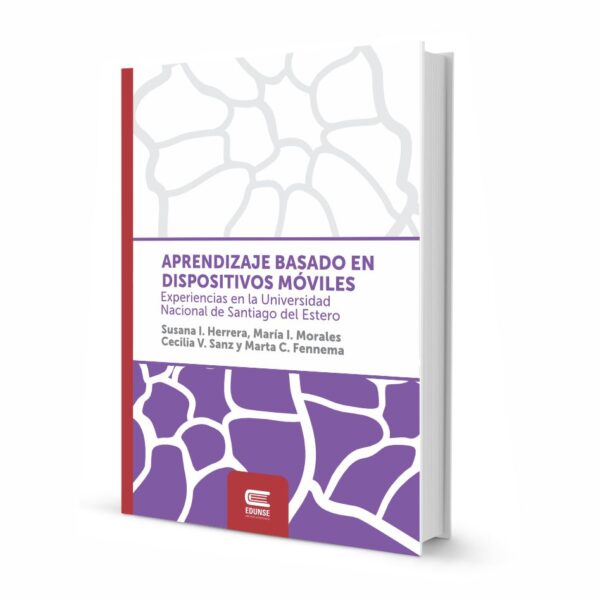 APRENDIZAJE BASADO EN DISPOSITIVOS MÓVILES. Experiencias en la Universidad Nacional de Santiago del Estero
