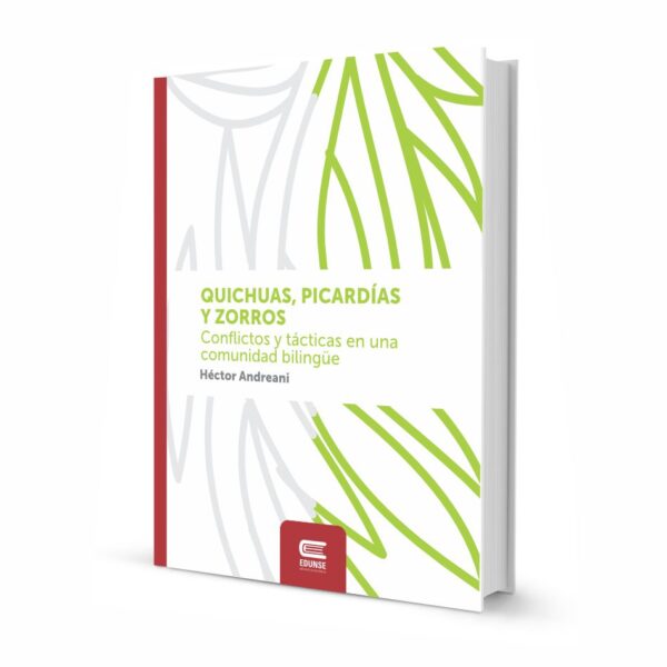 QUICHUAS, PICARDÍAS Y ZORROS. Conflictos y tácticas en una comunidad bilingüe