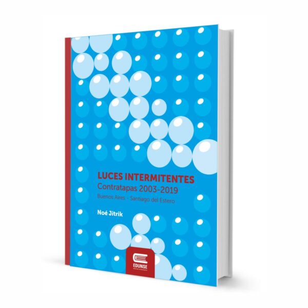 LUCES INTERMITENTES. Contratapas 2003-2019. Buenos Aires - Santiago del Estero