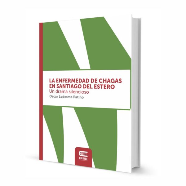 LA ENFERMEDAD DE CHAGAS EN SANTIAGO DEL ESTERO: UN DRAMA SILENCIOSO